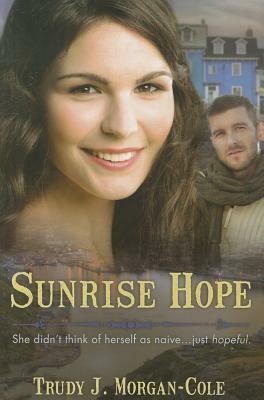 Sunrise Hope by Trudy J. Morgan-Cole