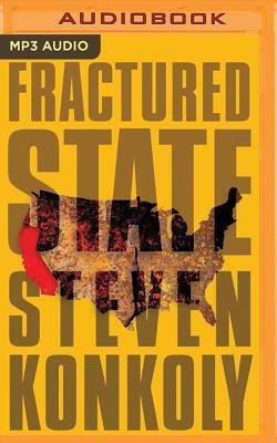 Fractured State: A Post-Apocalyptic Thriller by Steven Konkoly