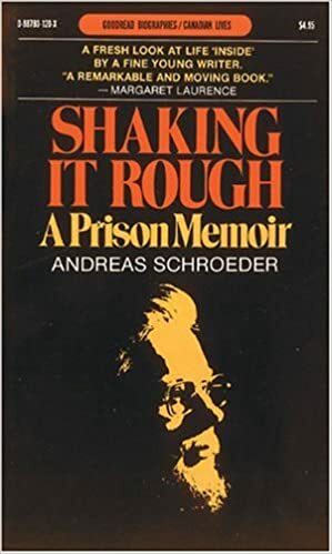 Shaking It Rough: A Prison Memoir by Andreas Schroeder