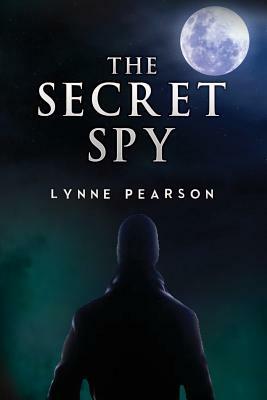 The Secret Spy by Lynne Pearson