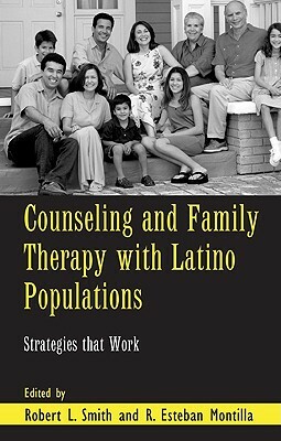 Counseling and Family Therapy with Latino Populations: Strategies That Work by 