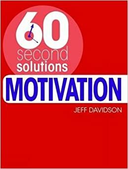 60 Second Solutions: Motivation by Jeff Davidson