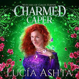 Charmed Caper by Lucía Ashta