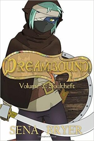 Dreambound, Vol. 2: Soultheft by Sena Bryer