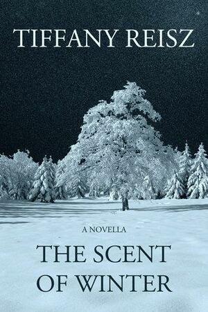 The Scent of Winter: A Novella by Tiffany Reisz