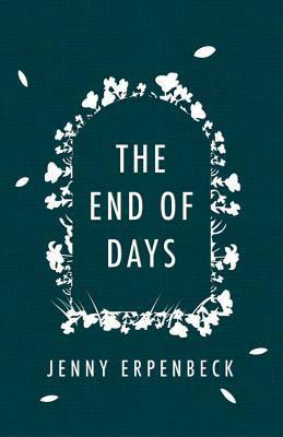 The End Of Days by Jenny Erpenbeck