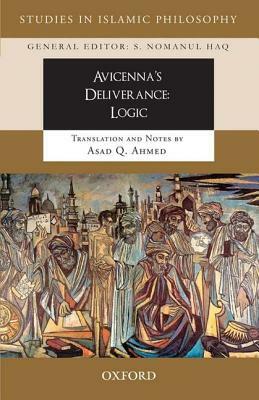 Avicenna's Deliverance: Logic by Asad Q. Ahmed