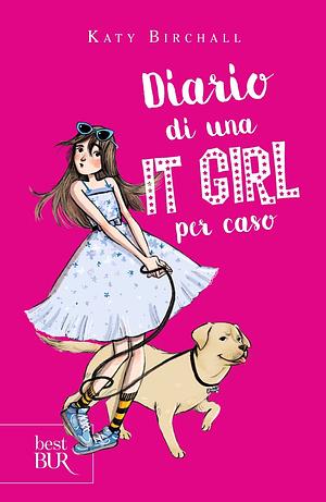 Diario di una It Girl per caso by Katy Birchall