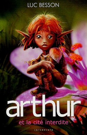 Arthur et la cité interdite by Luc Besson