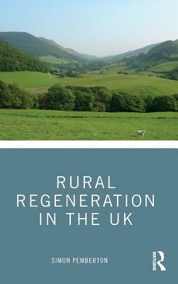 Rural Regeneration in the UK by Simon Pemberton