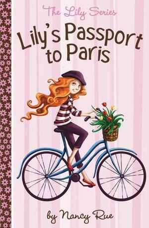 Lily's Passport to Paris by Nancy N. Rue