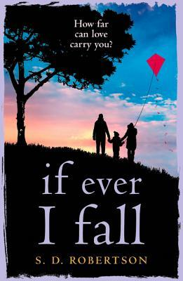 If Ever I Fall by S.D. Robertson