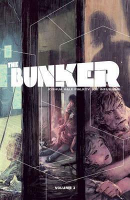 The Bunker, Vol. 3 by Joe Infurnari, Joshua Hale Fialkov