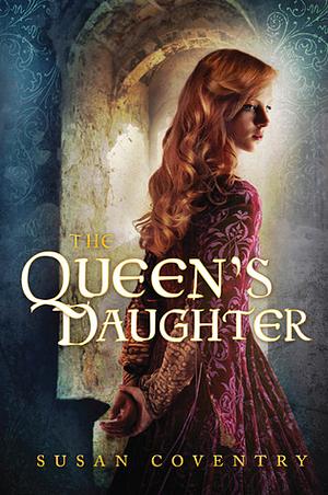 The Queen's Daughter by Susan Coventry