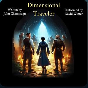 Dimensional Traveller  by John Champaign