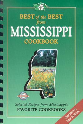 Best of the Best from Mississippi Cookbook: Selected Recipes from Mississippi's Favorite Cookooks by 