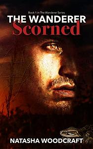 The Wanderer Scorned by Natasha Woodcraft