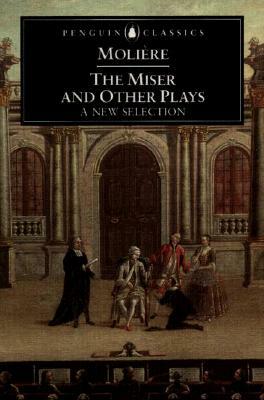 The Miser and Other Plays by Molière