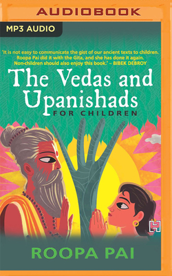 The Vedas and Upanishads for Children by Roopa Pai