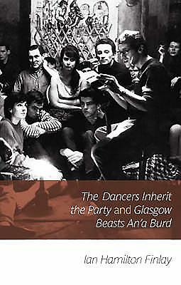 The Dancers Inherit the Party by Ian Hamilton Finlay