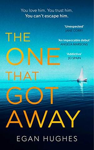 The One Who Got Away by Egan Hughes