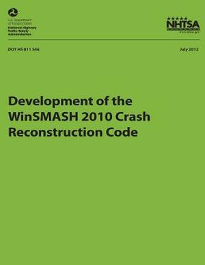 Development of the WinSMASH 2010 Crash Reconstruction Code by Carolyn Hampton, National Highway Traffic Safety Administ, Nicholas J. Johnson