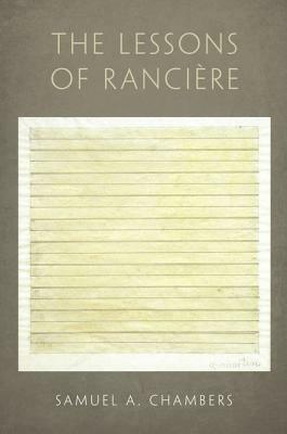 Lessons of Ranciere by Samuel A. Chambers