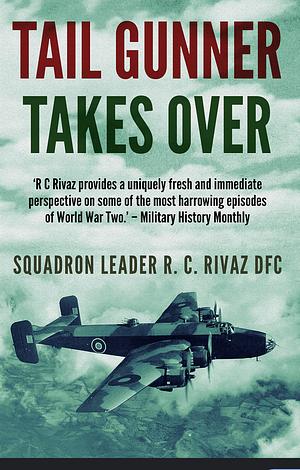 Tail Gunner Takes Over by Richard C. Rivaz