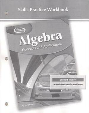 Algebra: Concepts and Applications, Skills Practice Workbook by McGraw Hill