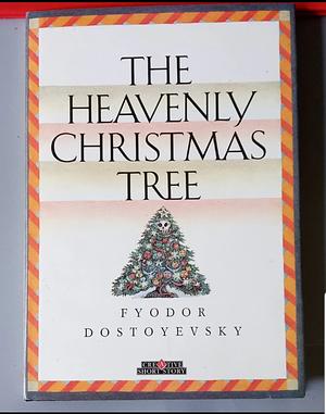 The Heavenly Christmas Tree by Fyodor Dostoevsky