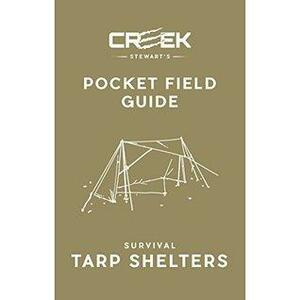 POCKET FIELD GUIDE: Survival Tarp Shelters by Creek Stewart