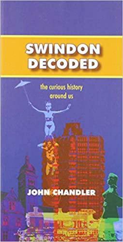Swindon Decoded: The Curious History AR by John Chandler