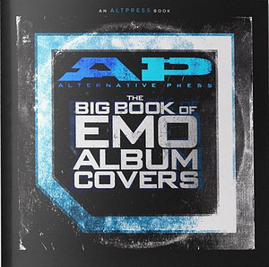 The Big Book of Emo Album Covers by Alternative Press Magazine