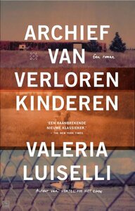 Archief van verloren kinderen by Valeria Luiselli