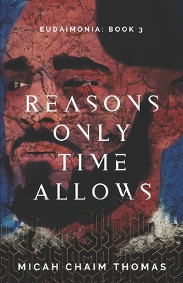 Reasons Only Time Allows by Micah Chaim Thomas