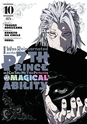 I Was Reincarnated as the 7th Prince so I Can Take My Time Perfecting My Magical Ability, Volume 10 by Kenkyo na Circle, Yosuke Kokuzawa