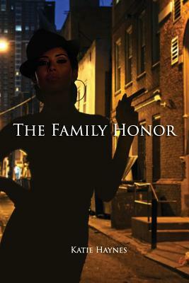 The Family Honor by Katie Haynes