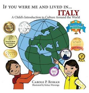 If You Were Me and Lived in...Italy: A Child's Introduction to Cultures Around the World by Carole P. Roman