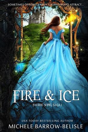 Fire and Ice: Faerie Song Saga Book 1 by Michele Barrow-Belisle