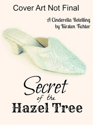 Secret of the Hazel Tree by Kirsten Fichter