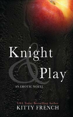 Knight and Play by Kitty French