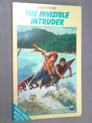 Nancy Drew - The invisible Intruder by Carolyn Keene, Carolyn Keene