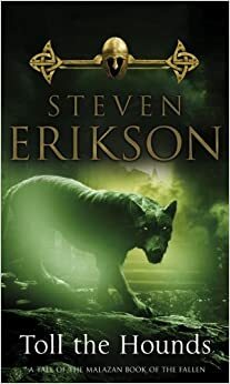 Toll The Hounds by Steven Erikson