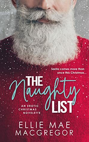 The Naughty List by Ellie Mae MacGregor