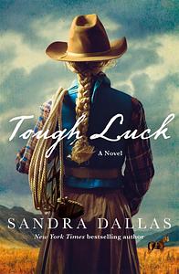 Tough Luck by Sandra Dallas