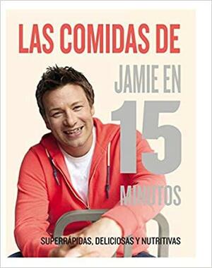 Las comidas de Jamie en 15 minutos by Jamie Oliver