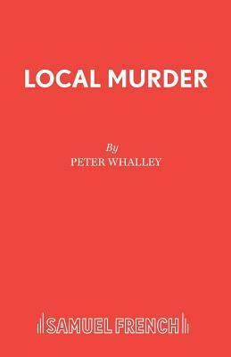 Local Murder by Peter Whalley