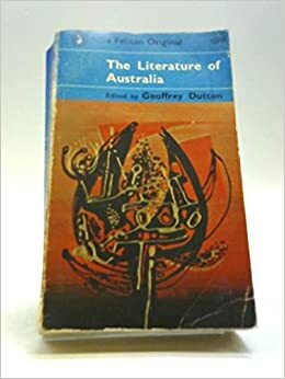 The Literature Of Australia by Geoffrey Dutton