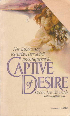 Captive of Desire by Becky Lee Weyrich