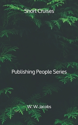 Short Cruises - Publishing People Series by W.W. Jacobs